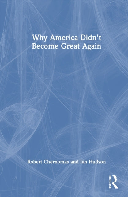 Why America Didn'T Become Great Again