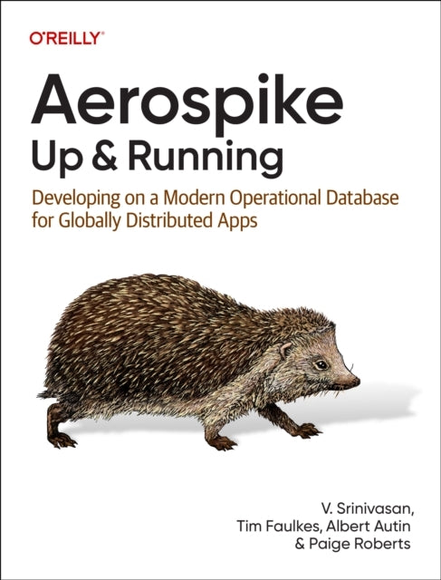 Aerospike: Up And Running Developing On A Modern Operational
