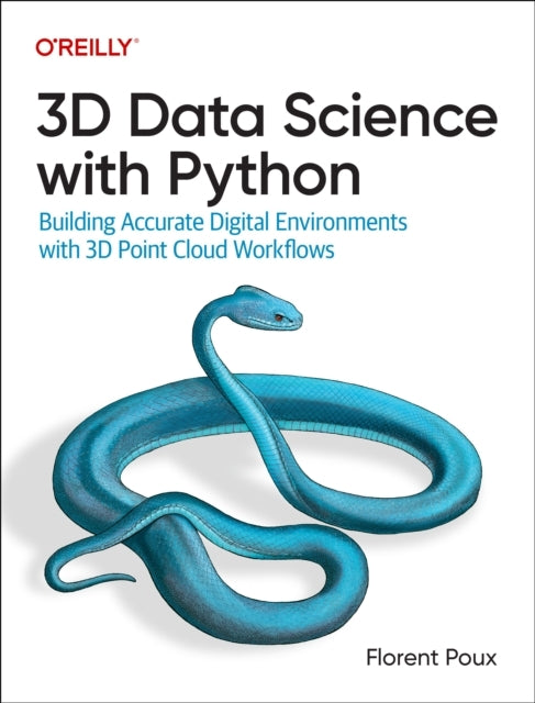 3D Data Science With Python Building Accurate Digital Enviro