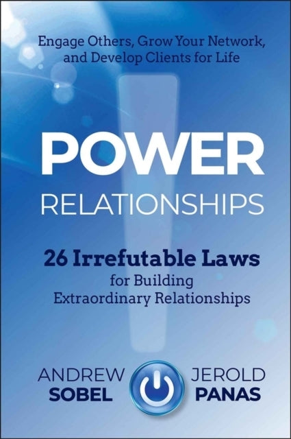 Power Relationships Irrefutable Laws for Building Extraor