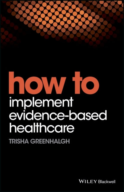 How to Implement Evidence-based Healthcare