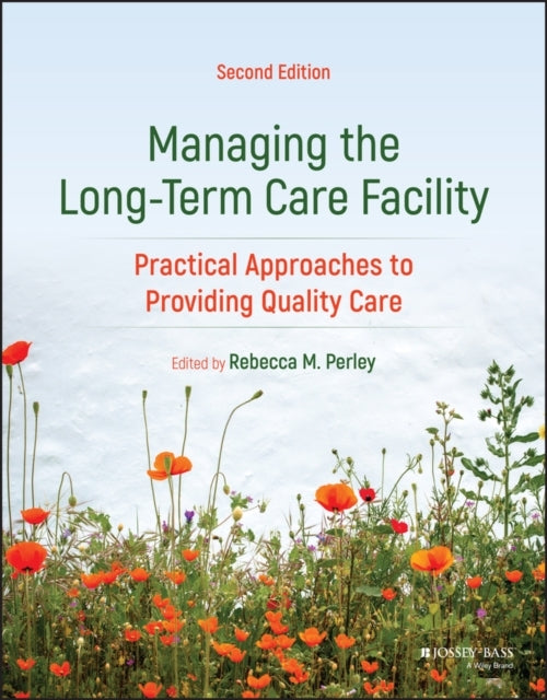 Managing The Long-Term Care Facility Practical Approaches To