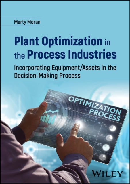 Plant Optimization In The Process Industries Incorporating E
