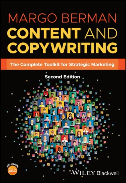 Content And Copywriting The Complete Toolkit For Strategic M