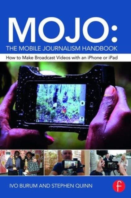 Mojo: the Mobile Journalism Handbook