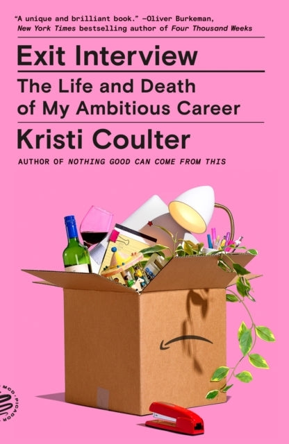Exit Interview The Life and Death of My Ambitious Career