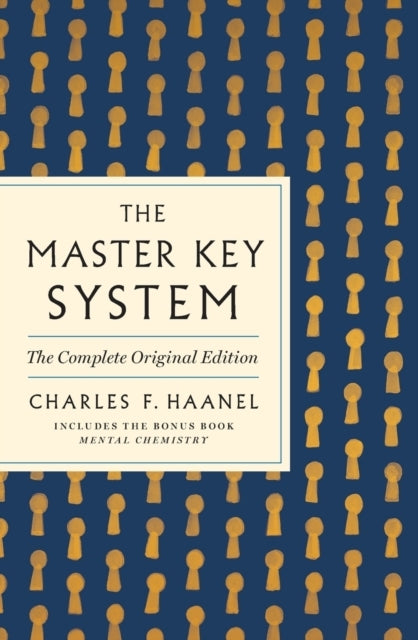 The Master Key System: the Complete Original Edition Also in