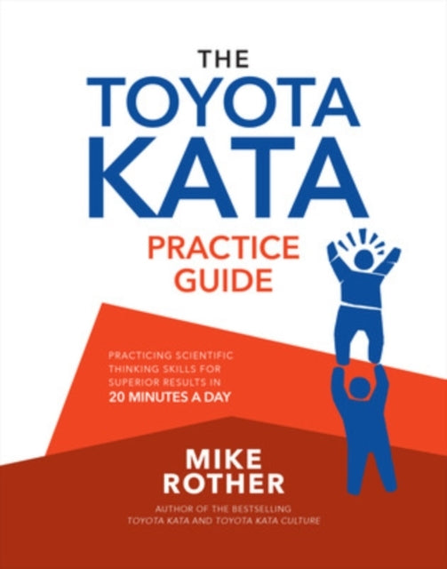 The Toyota Kata Practice Guide Practicing Scientific Thinki