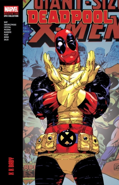 Deadpool Modern Era Epic Collection: X X Baby