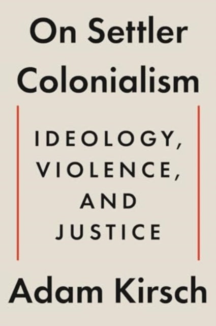 On Settler Colonialismideology Violence and Justice