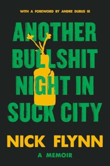Another Bullshit Night In Suck City - A Memoir