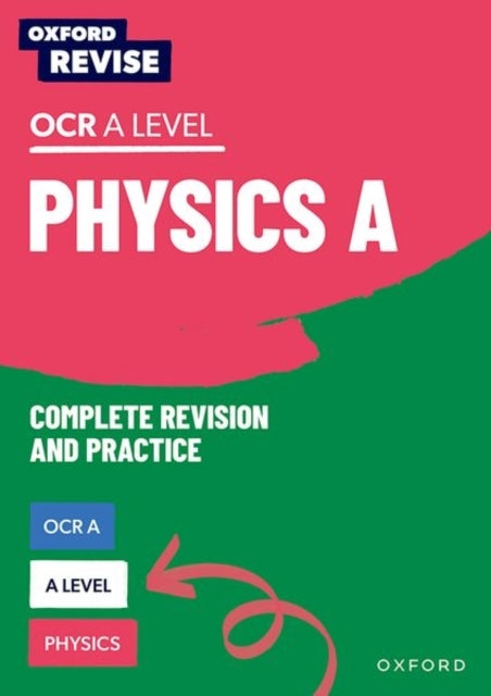 Oxford Revise: A Level Physics For Ocr A Complete Revision A