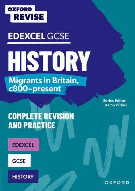 Oxford Revise: Edexcel Gcse History: Migrants In Britain, C8