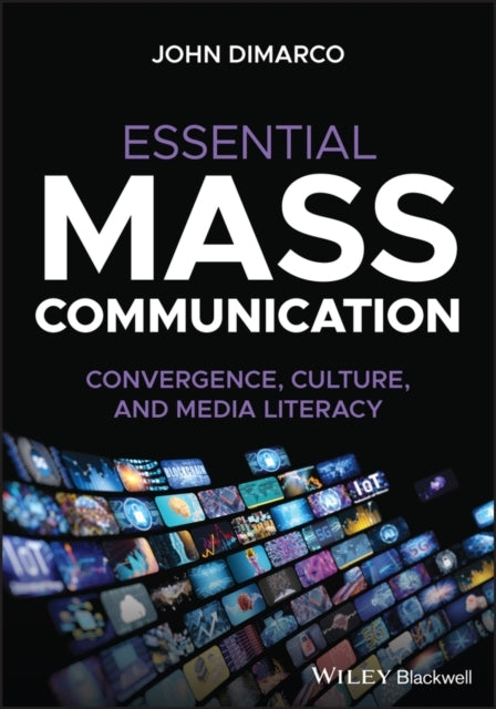 Essential Mass Communication Convergence, Culture, and Media