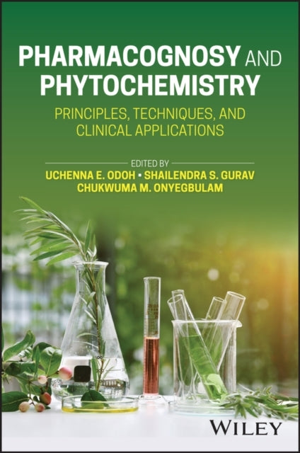 Pharmacognosy And Phytochemistry Principles, Techniques, And