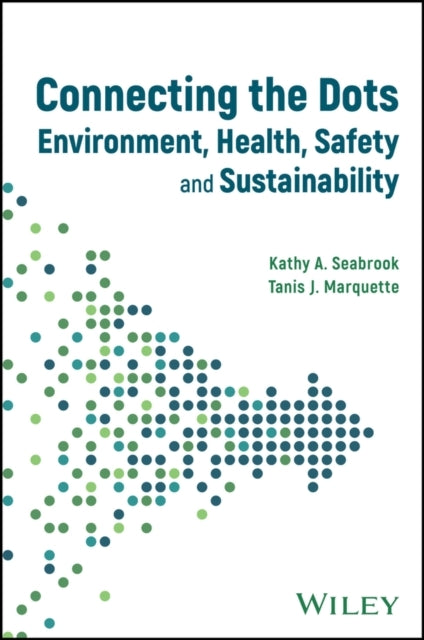 Connecting The Dots Environment, Health, Safety And Sustaina