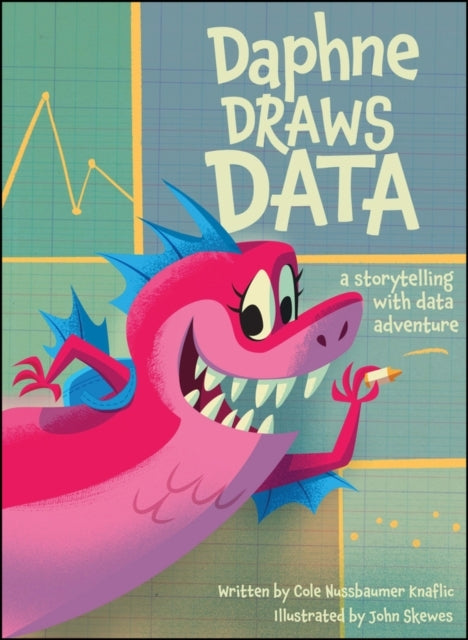 Daphne Draws Data A Storytelling With Data Adventure