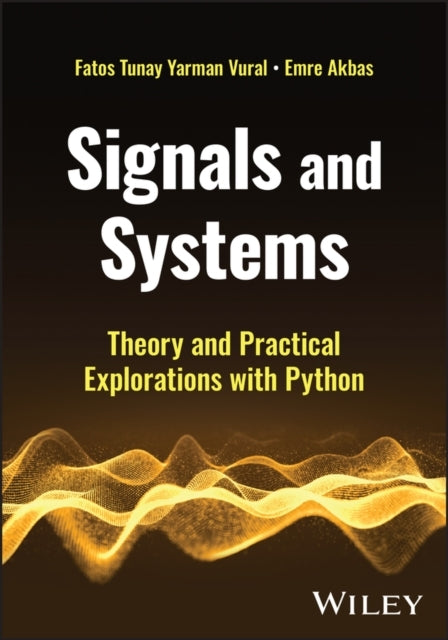 Signals And Systems Theory And Practical Explorations With P