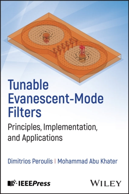 Tunable Evanescent-Mode Filters Principles, Implementation,