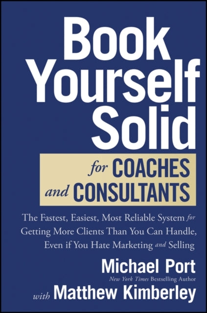 Book Yourself Solid For Coaches and Consultants The Fastest,