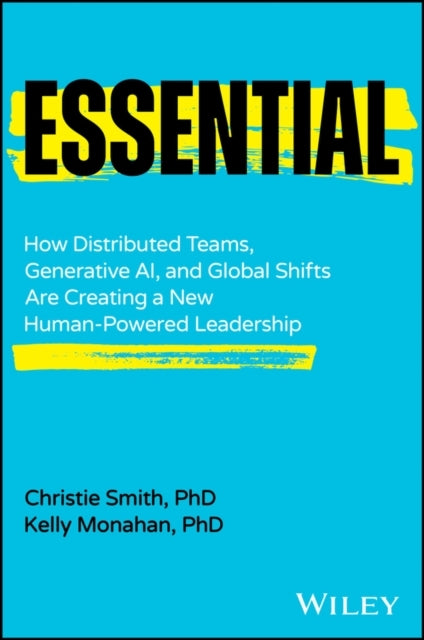 Essential How Distributed Teams, Generative Ai, and Global S