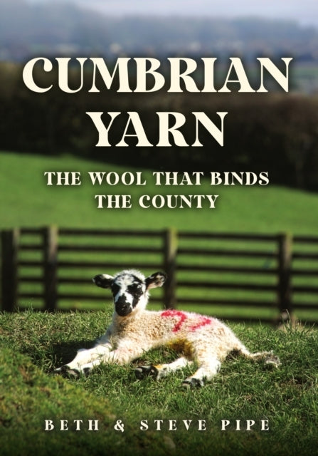Cumbrian Yarn The Wool That Binds The County