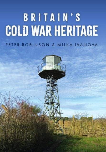 Britain'S Cold War Heritage
