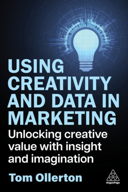 Using Creativity And Data In Marketing Unlocking Creative Va