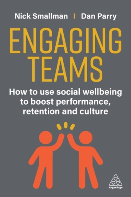 Engaging Teams How To Use Social Wellbeing To Boost Performa