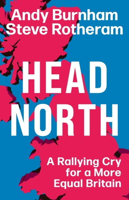Head North A Rallying Cry For A More Equal Britain / Essenti