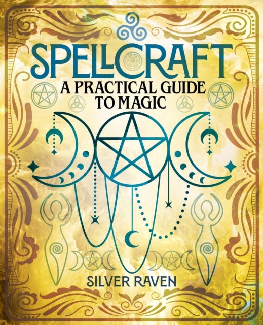 Spellcraft A Practical Guide To Magic