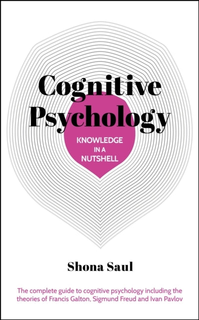 Knowledge In A Nutshell: Cognitive Psychology The Complete G