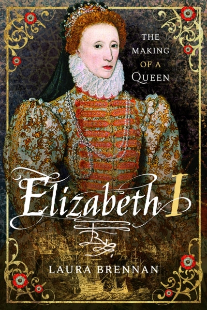 D1 Elizabeth I The Making of A Queen