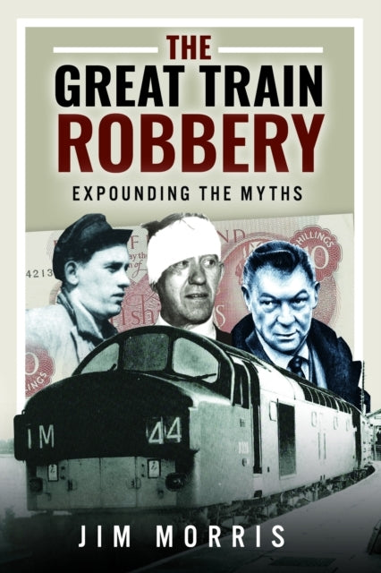 The Great Train Robbery Expounding The Myths