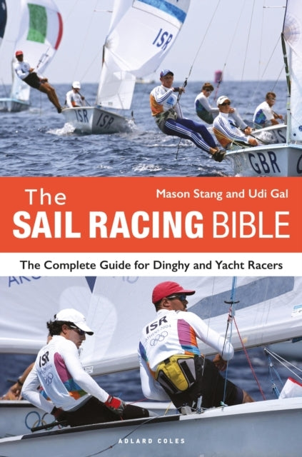 The Sail Racing Bible The Complete Guide For Dinghy and Yach