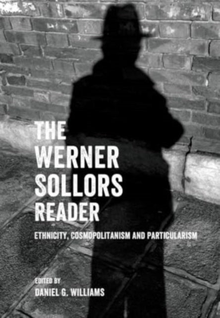 The Werner Sollors Reader Ethnicity, Cosmopolitanism And Par