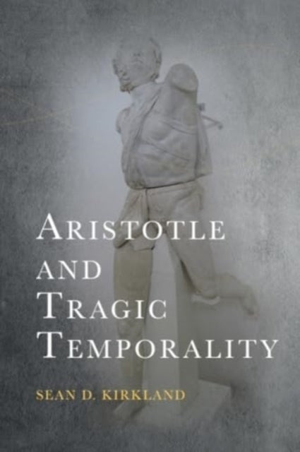 Aristotle And Tragic Temporality