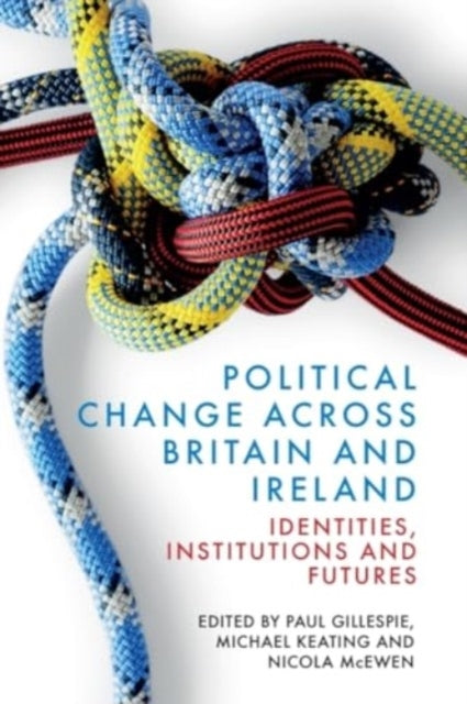 Political Change Across Britain And Ireland Identities, Inst
