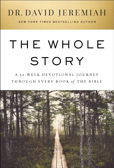 The Whole Story A 52-Week Devotional Journey Through Every B