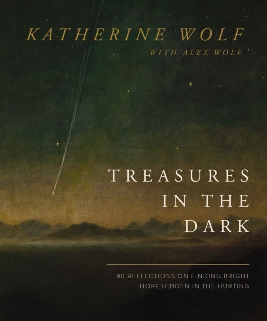 Treasures in the Dark90 Reflections on Finding Bright Hope H