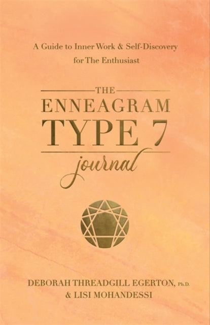 The Enneagram Type 7 Journal A Guide To Inner Work & Self-Di