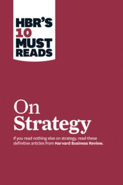 Hbr's 10 Must Reads on Strategy Including Featured Article "