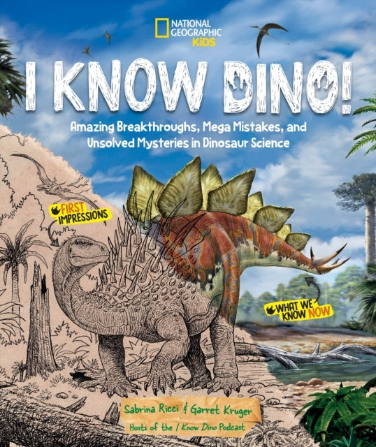I Know Dino! Amazing Breakthroughs, Mega Mistakes, and Unsol