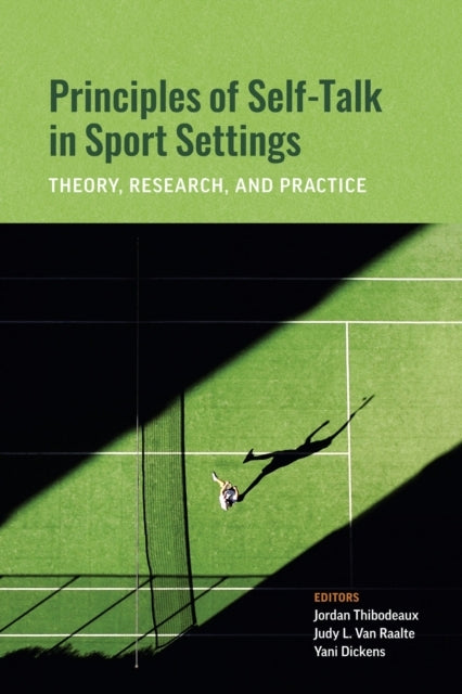 PRINCIPLES OF SELF-TALK IN SPORT SETTINGS THEORY, RESEARCH,