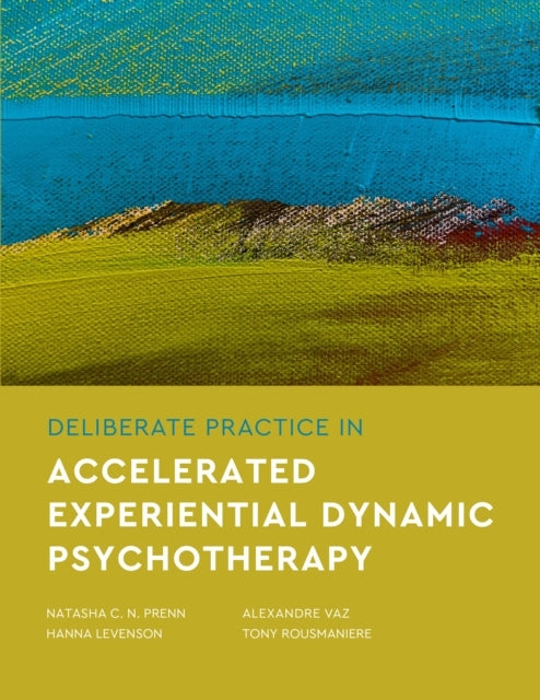 DELIBERATE PRACTICE IN ACCELERATED EXPERIENTIAL DYNAMIC PSYC