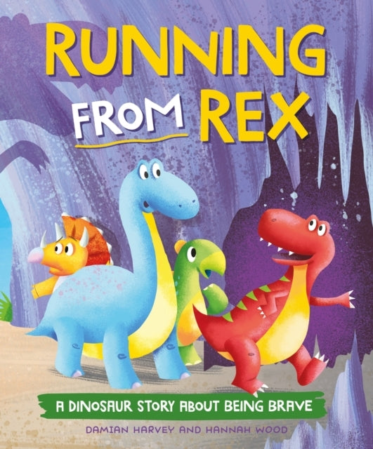 A Dinosaur Story: Running From Rex A Dinosaur Story About Be