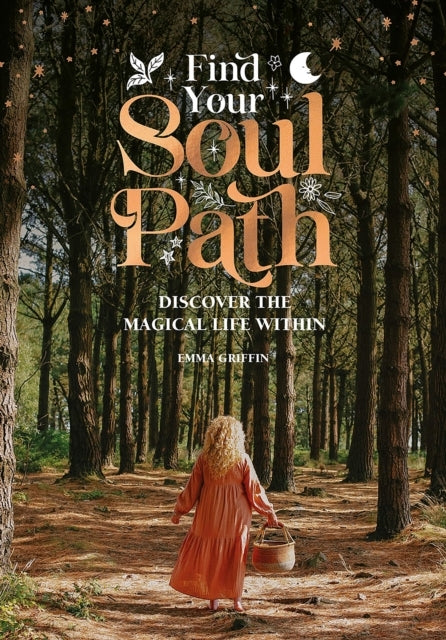 FIND YOUR SOUL PATH DISCOVER THE MAGICAL LIFE WITHIN