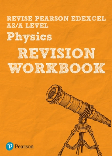 Revise Edexcel As/A Level Physics Revision Workbook: For 202
