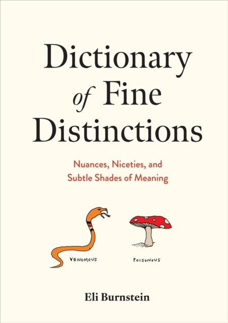 Dictionary of Fine Distinctions Nuances, Niceties, and Subtl