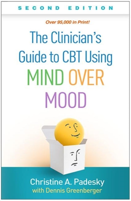 The Clinician's Guide to Cbt Using Mind Over Mood, Second Ed